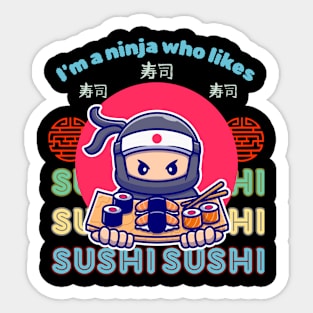 I'am a ninja who like SUSHI, Kawaii Japanese Food Sticker